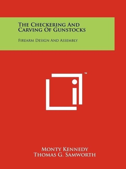 The Checkering and Carving of Gunstocks by Monty Kennedy Book ~ Brand New!