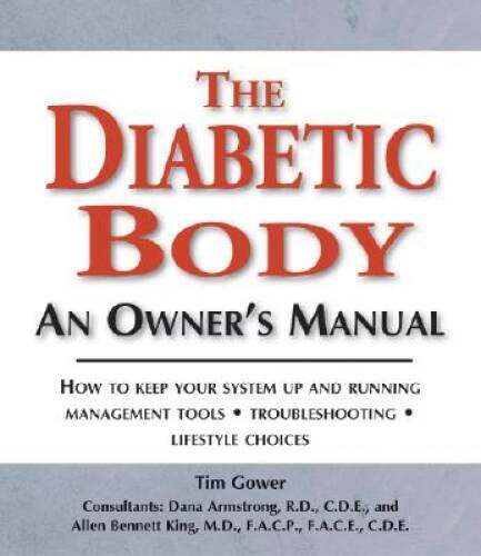 The Diabetic Body: An Owner's Manual - Hardcover By Gower, Timothy - VERY GOOD