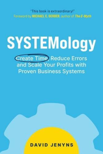 SYSTEMology: Create time, reduce errors and scale your profits with  - VERY GOOD