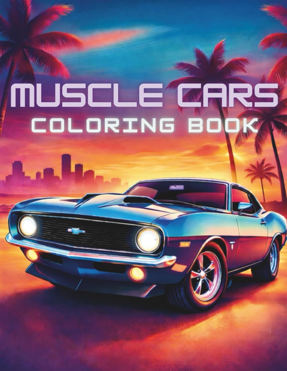 Muscle Cars Coloring Book: 40 Muscle Car Coloring Pages For Relaxation, Ideal Fo