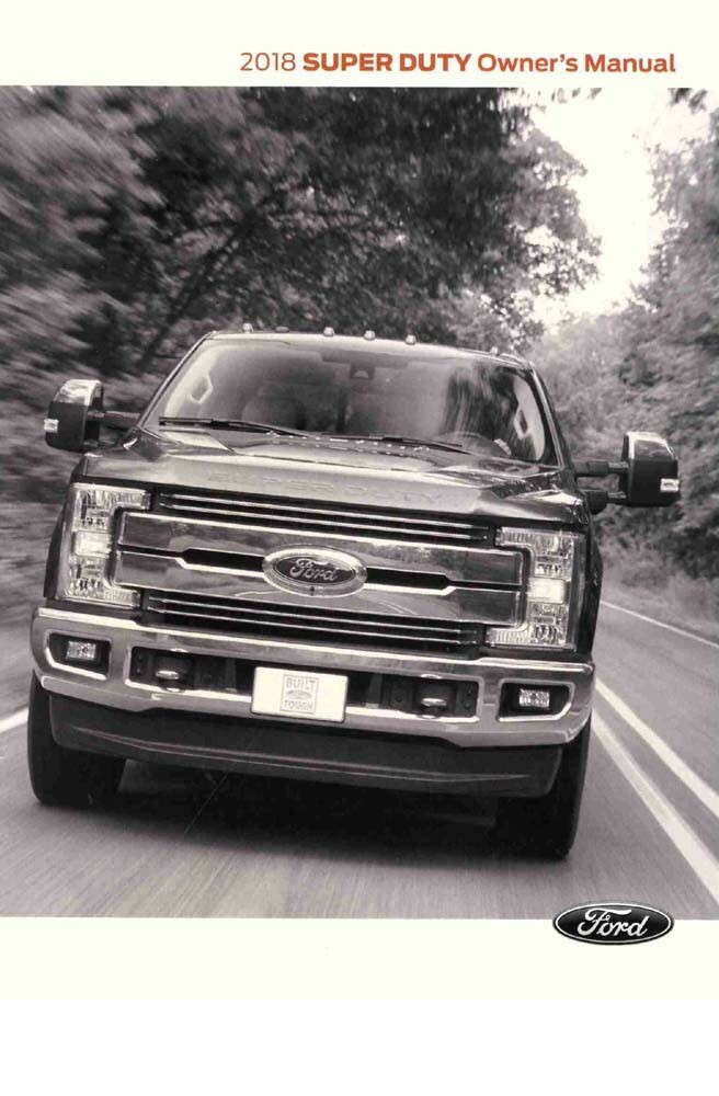 2018 Ford Truck F-Super Duty, F-250, F-350, F-450, F-550, F-600 Owner's Manual