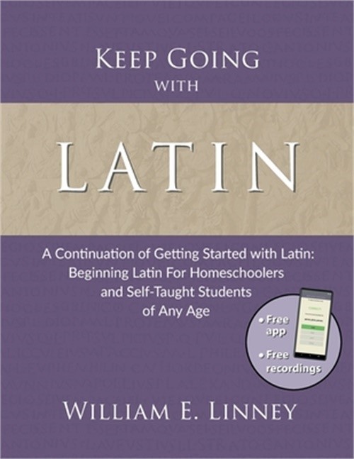 Keep Going with Latin: A Continuation of Getting Started with Latin: Beginning L