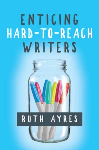 Enticing Hard-to-Reach Writers - Paperback By Ayres, Ruth - GOOD