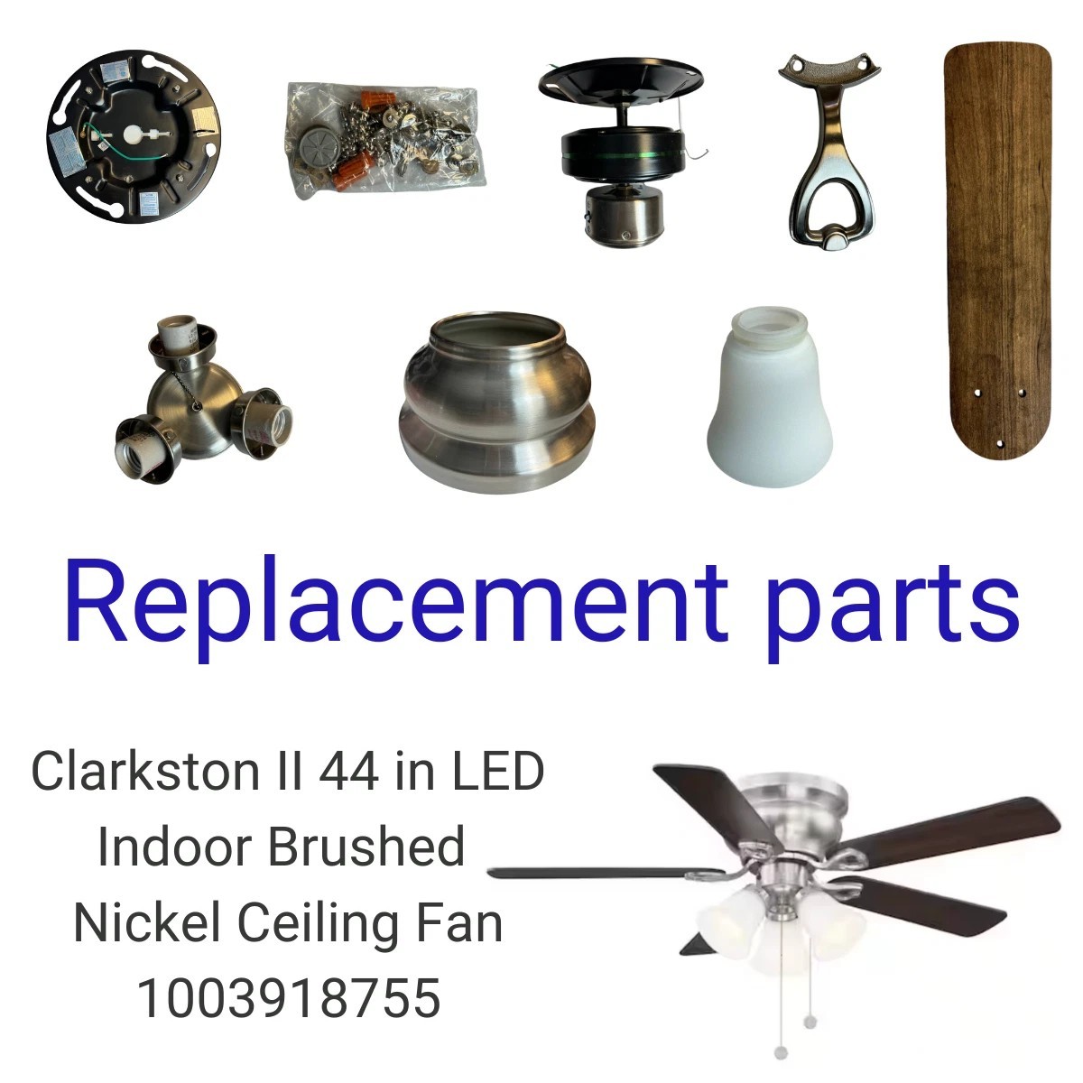 Replacement Parts for Clarkston II 44 in. LED Indoor Brushed Nickel Ceiling Fan
