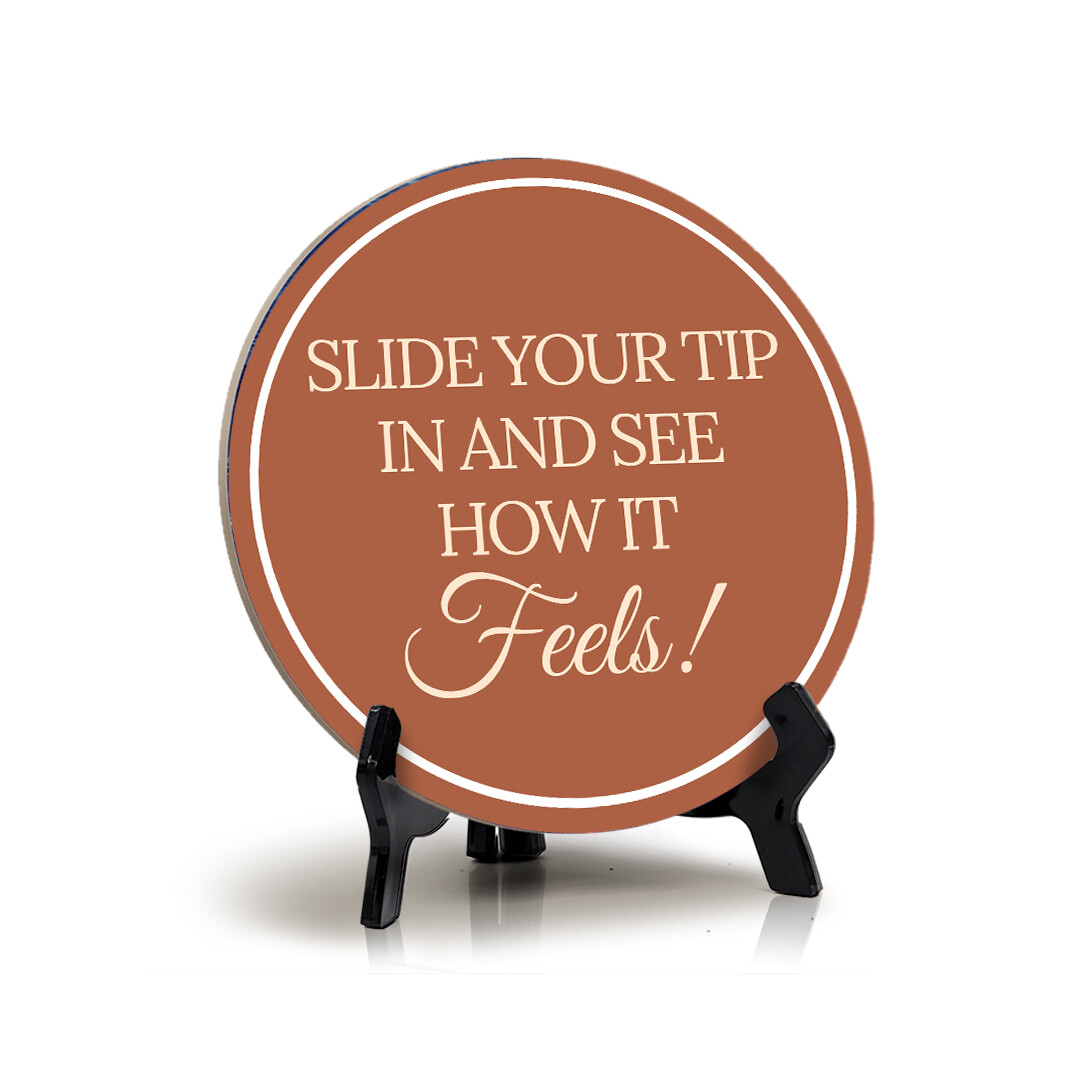 Slide Your Tip In and See How It Feels!, Wood Color, Star Table Sign (5"x5")