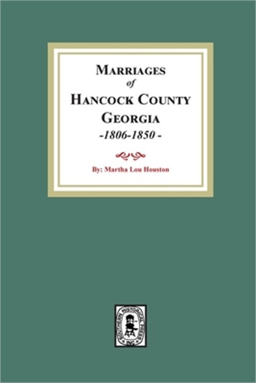 Marriages of Hancock County, Georgia, 1806-1850 (Paperback or Softback)