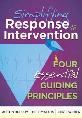 Simplifying Response to Intervention: Four Essential Guiding Princip - VERY GOOD