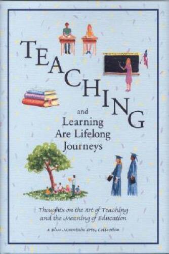Teaching and Learning Are Lifelong Journeys: Thoughts on the Art of Teach - GOOD