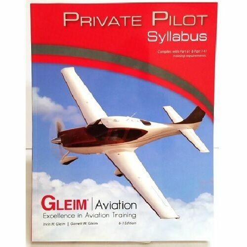 Gleim Private Pilot Syllabus Flight Training- FAR Part 61 and 141  - 6th EDITION
