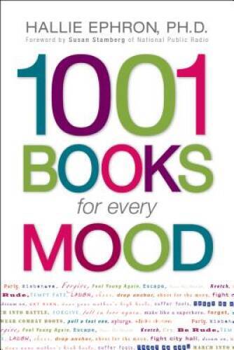 1001 Books for Every Mood: A Bibliophile's Guide to Unwinding, Misbehavin - GOOD