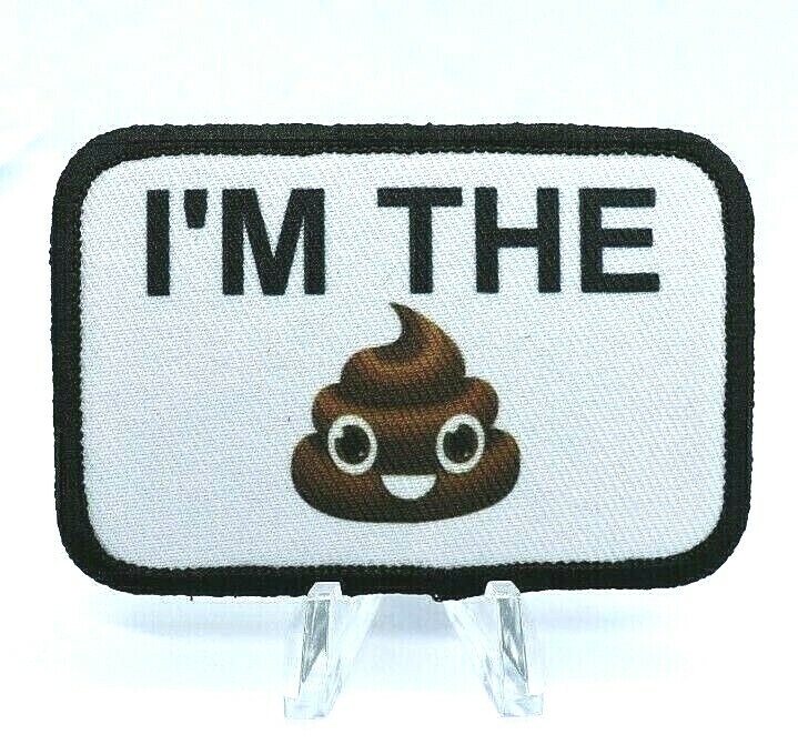 I'm the S*** (poop emoji)  2"x3" hook & loop tactical morale patch