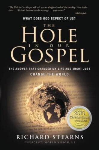 The Hole in Our Gospel: What Does God Expect of Us? The Answer That Chang - GOOD