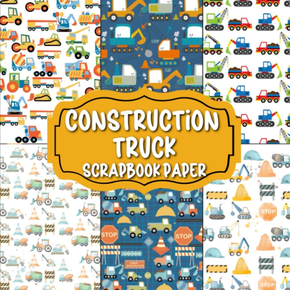 Construction Truck Scrapbook Paper Pad: Double Sided for Card Making and Craft P