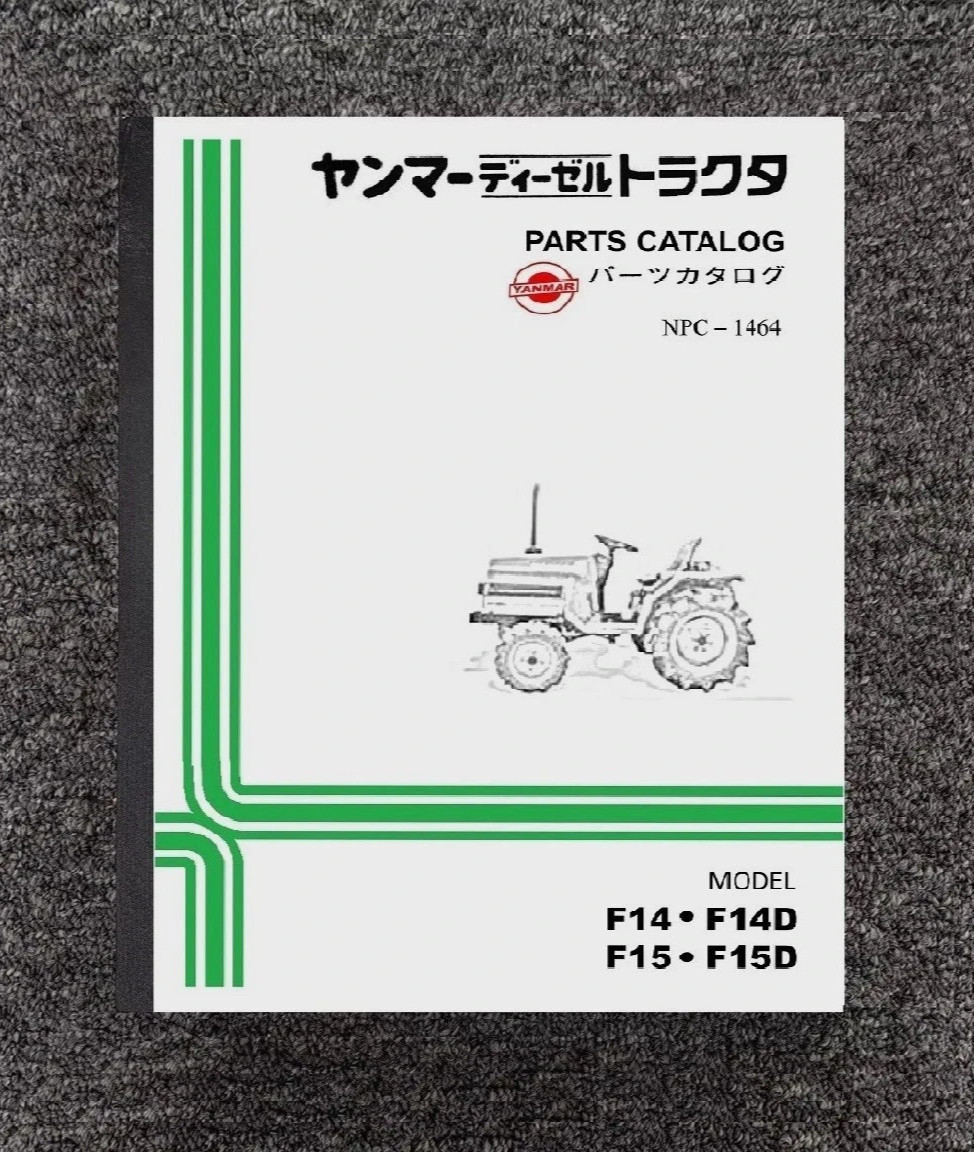 F14-D F15-D Diesel Tractor Service Parts Manual Fits Yanmar 2WD & 4WD NPC-1464