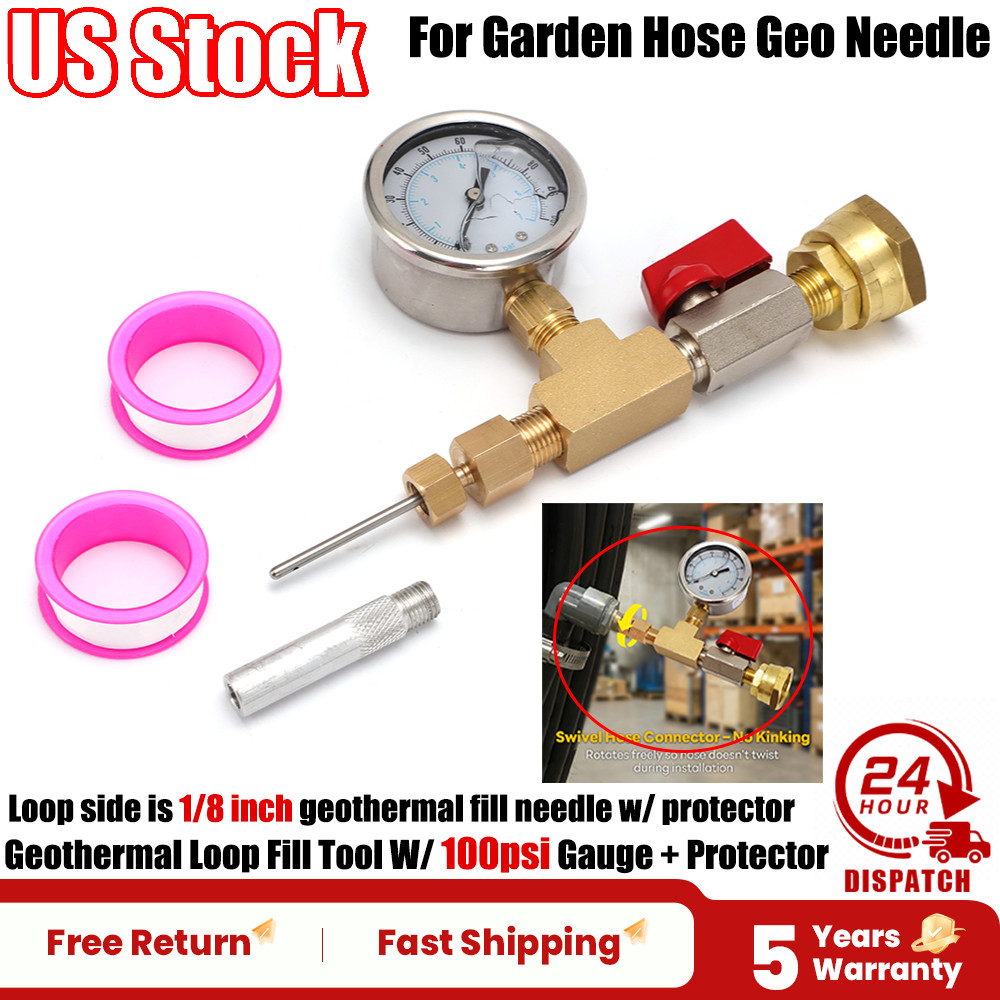 Geothermal Loop Fill Tool For Garden Hose Geo Needle W/ 100psi Gauge + Protector