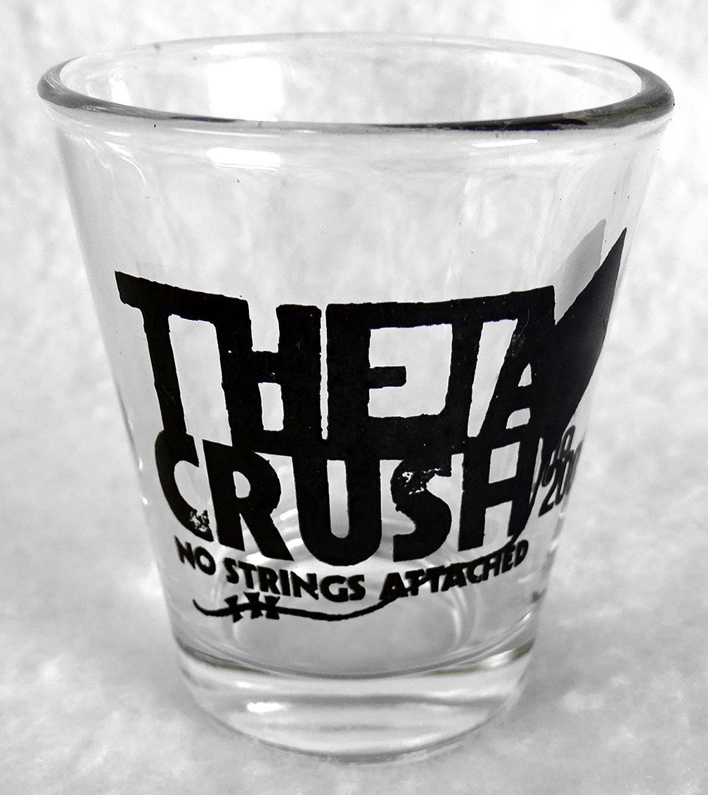 Shot Glass THETA CRUSH 2009 "No Strings Attached" Shooter 2-3/8" Jigger