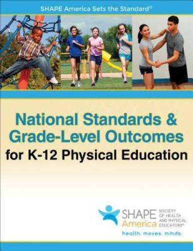 National Standards & Grade-Level Outcomes for K-12 Physical Education - GOOD