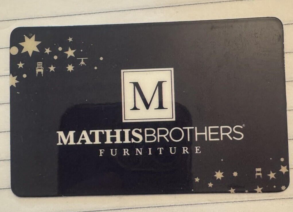 Unused MATHIS (brothers) HOME FURNITURE $300 Gift Card-PHYSICAL CARD Tulsa - OKC