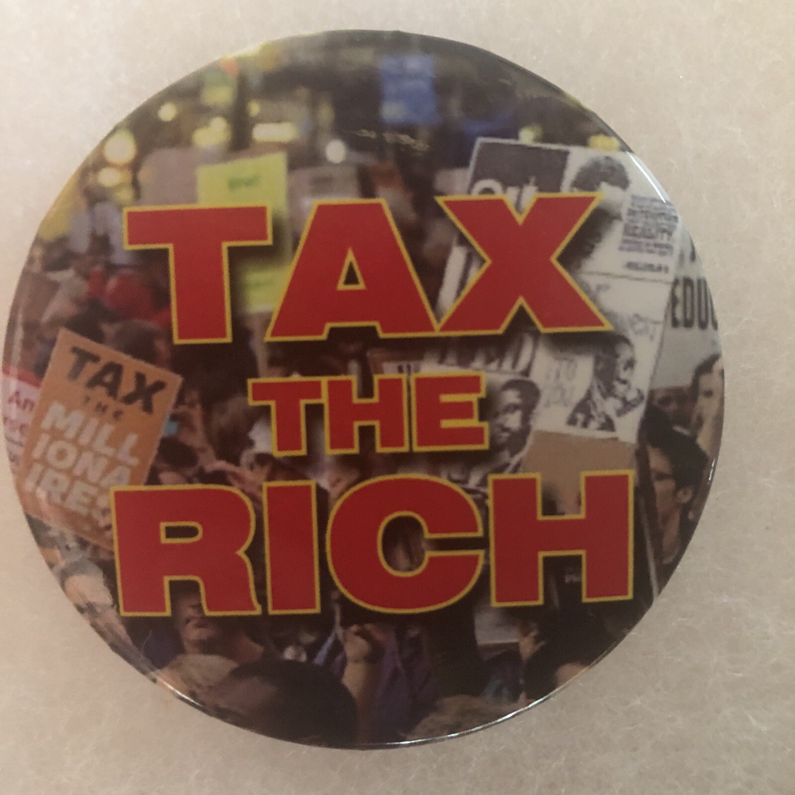 TAX THE RICH  2 1/4” pinback button pin
