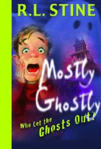Who Let the Ghosts Out? (Mostly Ghostly) - Hardcover By Stine, R.L. - GOOD