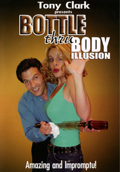 BOTTLE THRU BODY DVD WITH PROPS - TONY CLARK  MAGIC TRICK