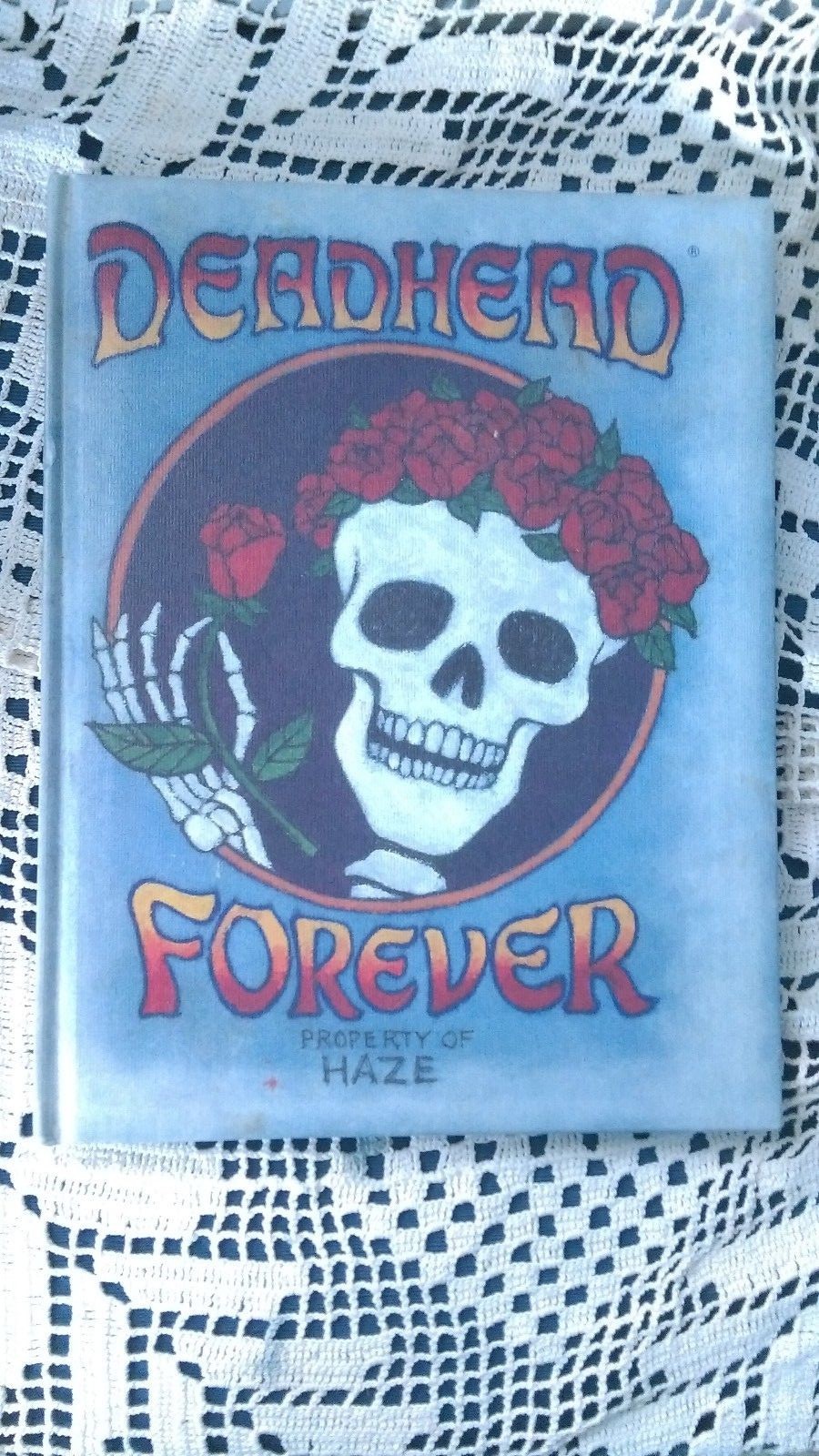 DEADHEAD FOREVER Property o Haze BOOK GRATEFUL DEAD Jerry Garcia no wear or tear