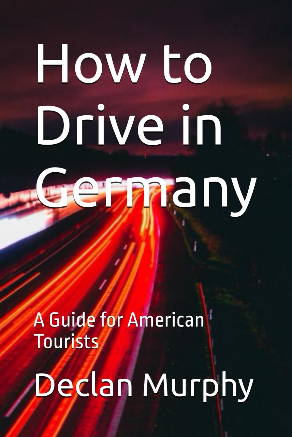 How to Drive in Germany A Guide for American Tourists