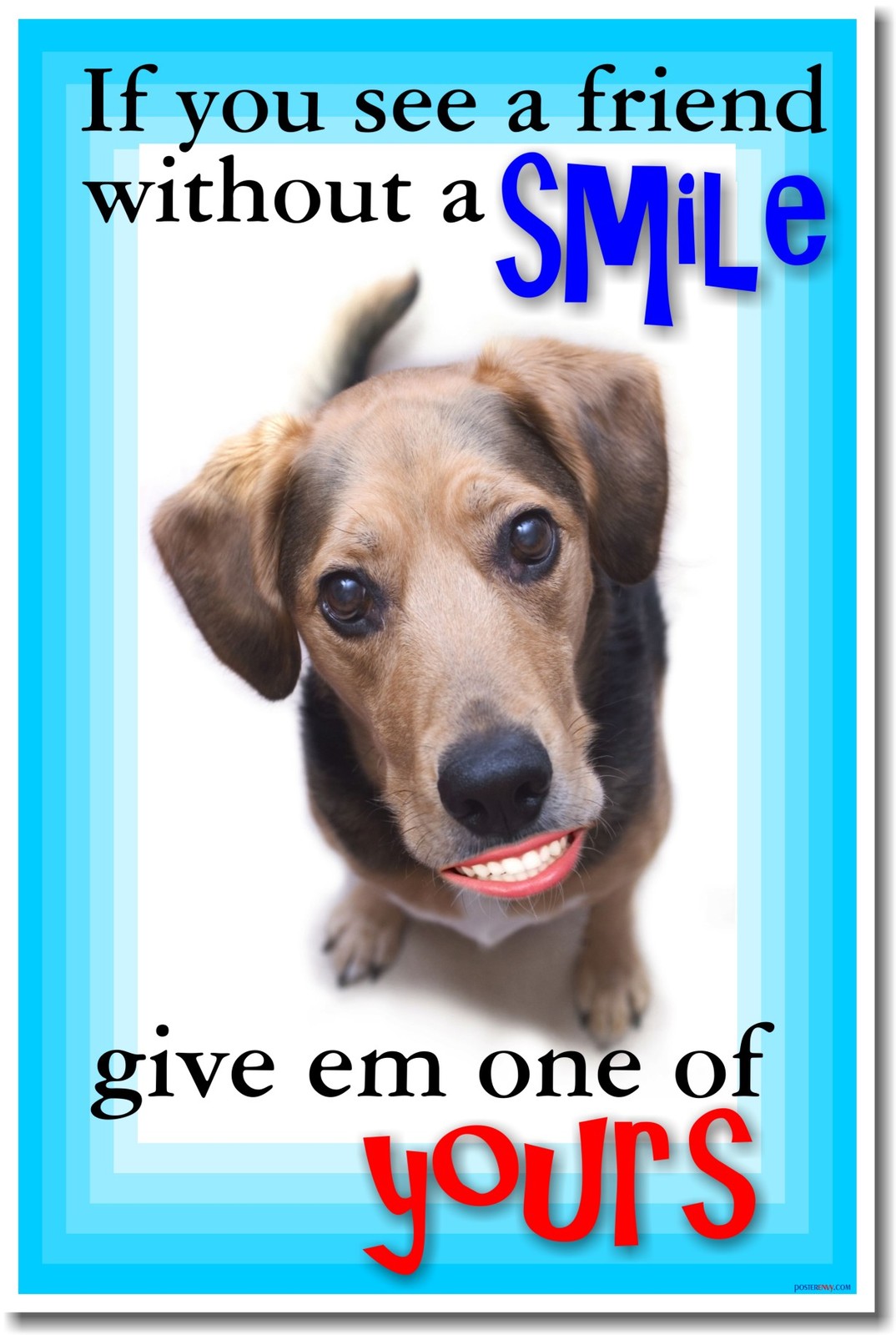 NEW School POSTER - If You See a Friend Without a Smile, Give Em One of Yours