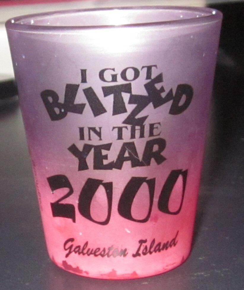 I GOT BLITZED IN THE YEAR 2000 GALVESTON ISLAND SHOT GLASS FREE SHIPPING