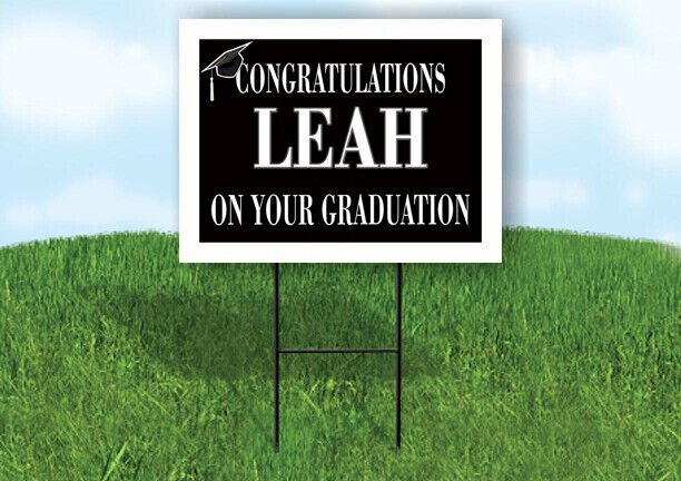 LEAH CONGRATULATIONS GRADUATE 18 in x 24 in Yard Sign Road Sign with Stand