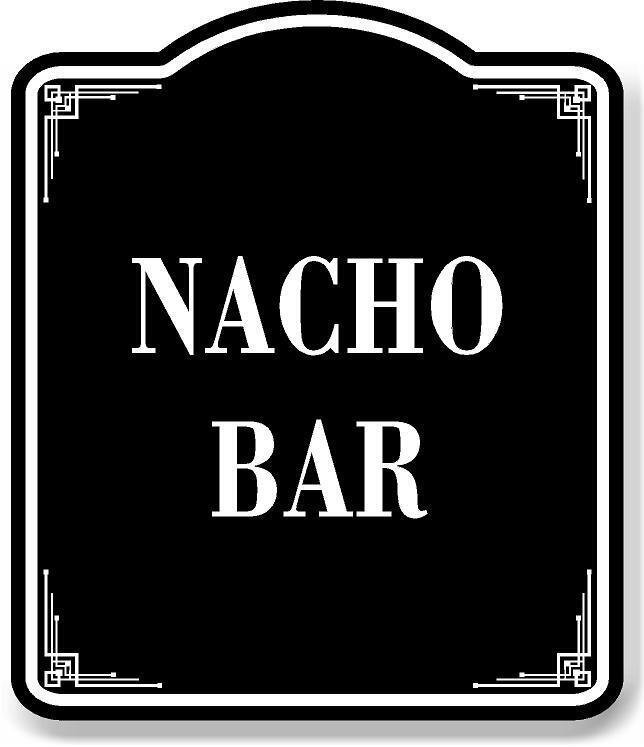 Nacho Bar BLACK Aluminum Composite Sign