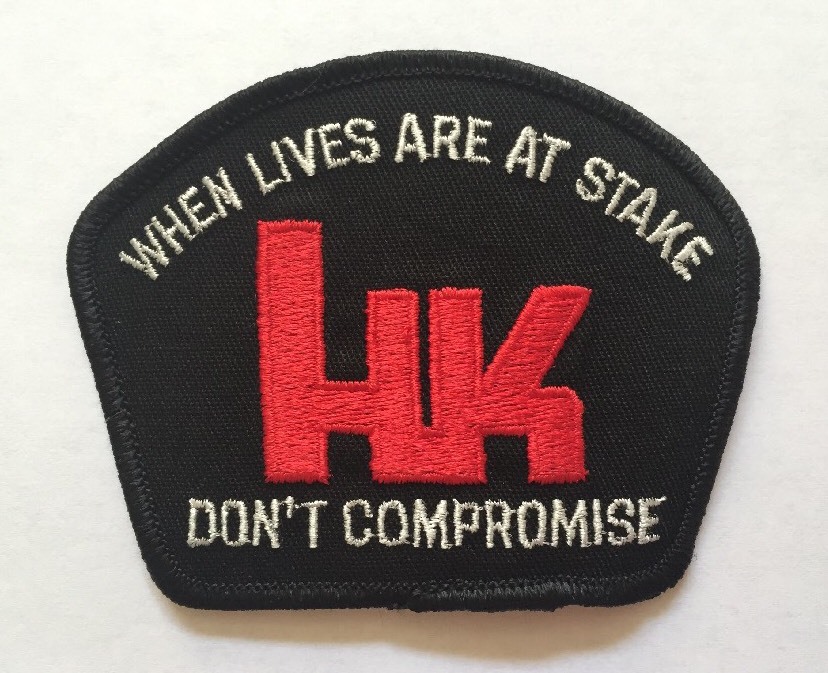 H&K HECKLER & KOCH PATCH When Lives Are At Stake Dont Compromise