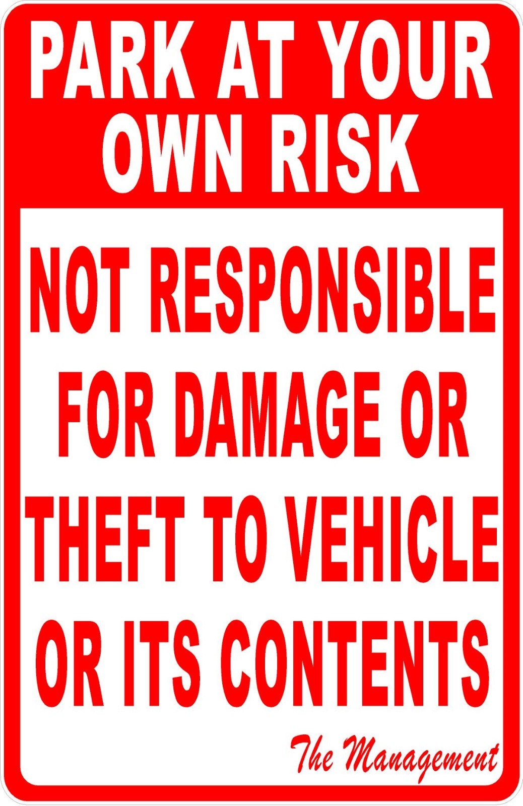 Park at Own Risk Sign. Size Options. Not Responsible Damage Theft Vehicle Liable