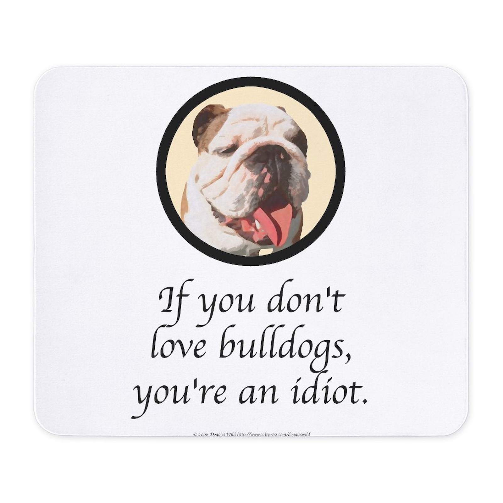 CafePress If You Don't Love Bulldogs Mousepad  (347369200)