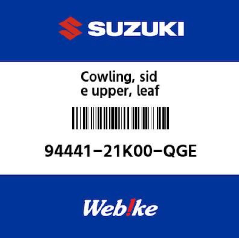 94441-21K00-QGE Suzuki Cowling,side upper,l 9444121K00QGE, New Genuine OEM Part
