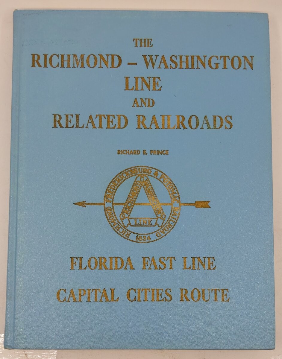 The Richmond-Washington Line And Related Railroads Hardcover By Richard E Prince