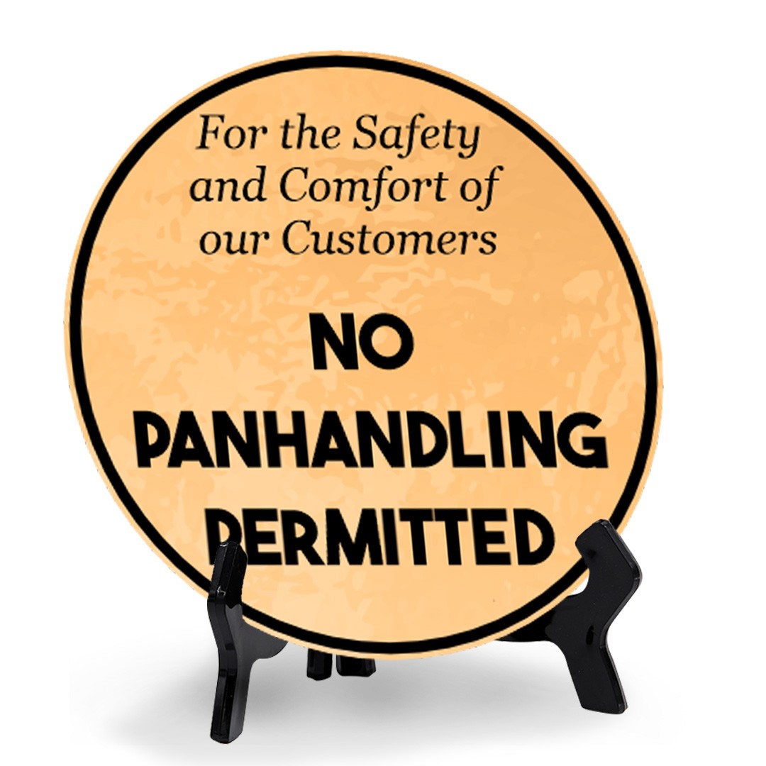 For the Safety and Comfort of Our Customers No Panhandling Permitted (5 x 5“)