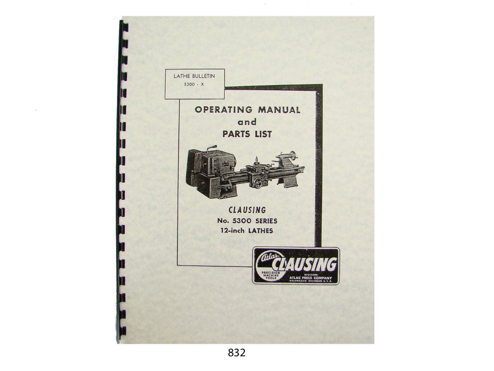 Clausing 5300 Series 12" Lathe Operating Instructions & Parts  Manual *832