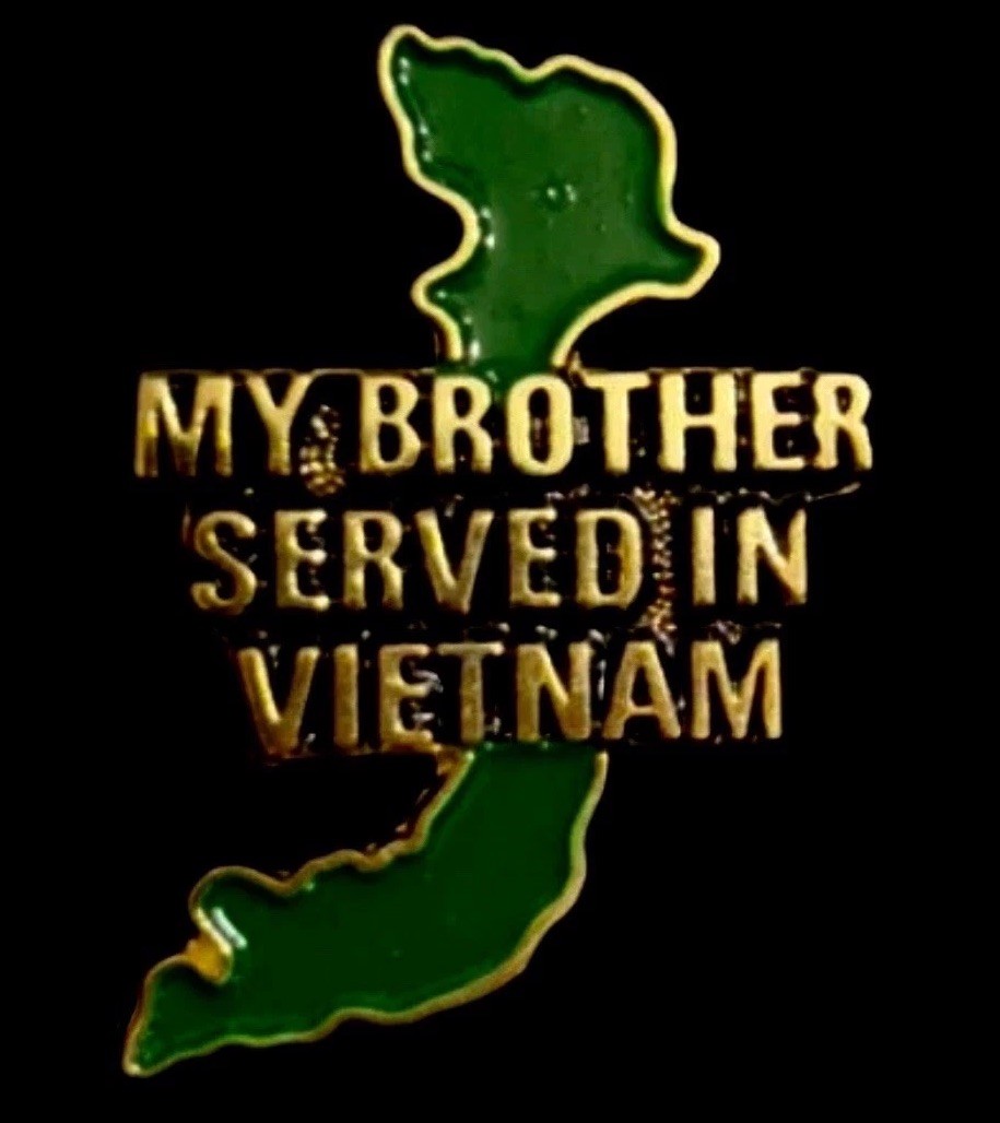 My Brother Served In Vietnam Pin