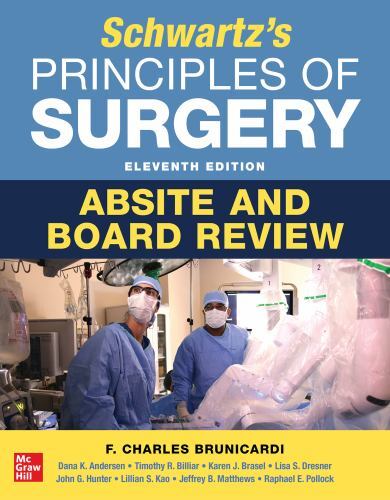 Schwartz's Principles of Surgery ABSITE and Board Review, 11th Edition by Bruni