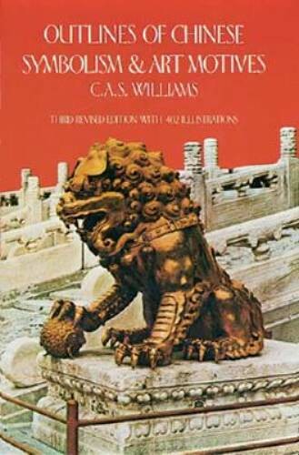 Outlines of Chinese Symbolism and Art Motives (Dover Fine Art, His - VERY GOOD
