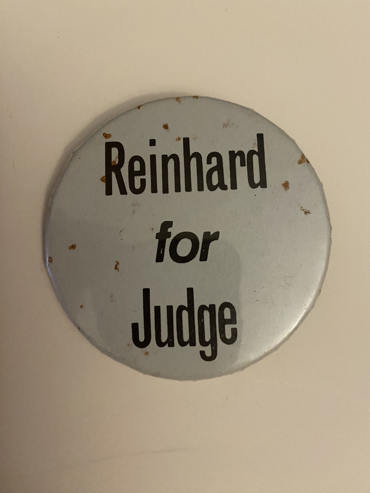 Reinhard For Judge Pin Back Button P54