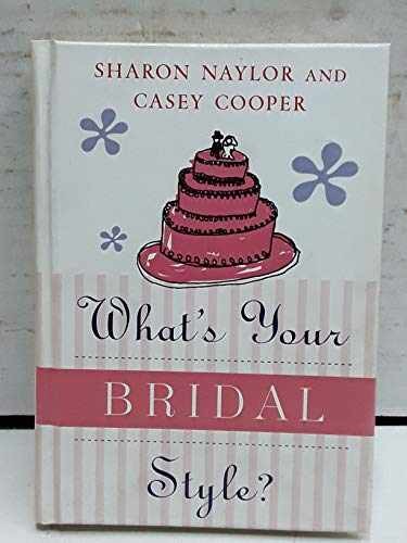 What's Your Bridal Style? - Hardcover, by Naylor Sharon Cooper - Very Good j