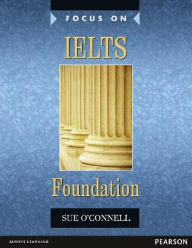 Focus on IELTS Foundation Coursebook - Paperback By OCONNELL - GOOD