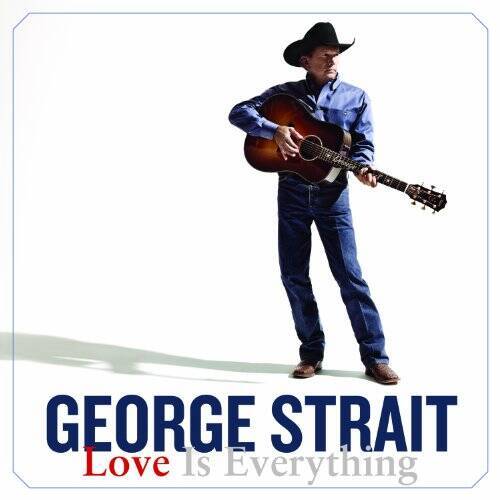 Love Is Everything - Audio CD By George Strait - GOOD