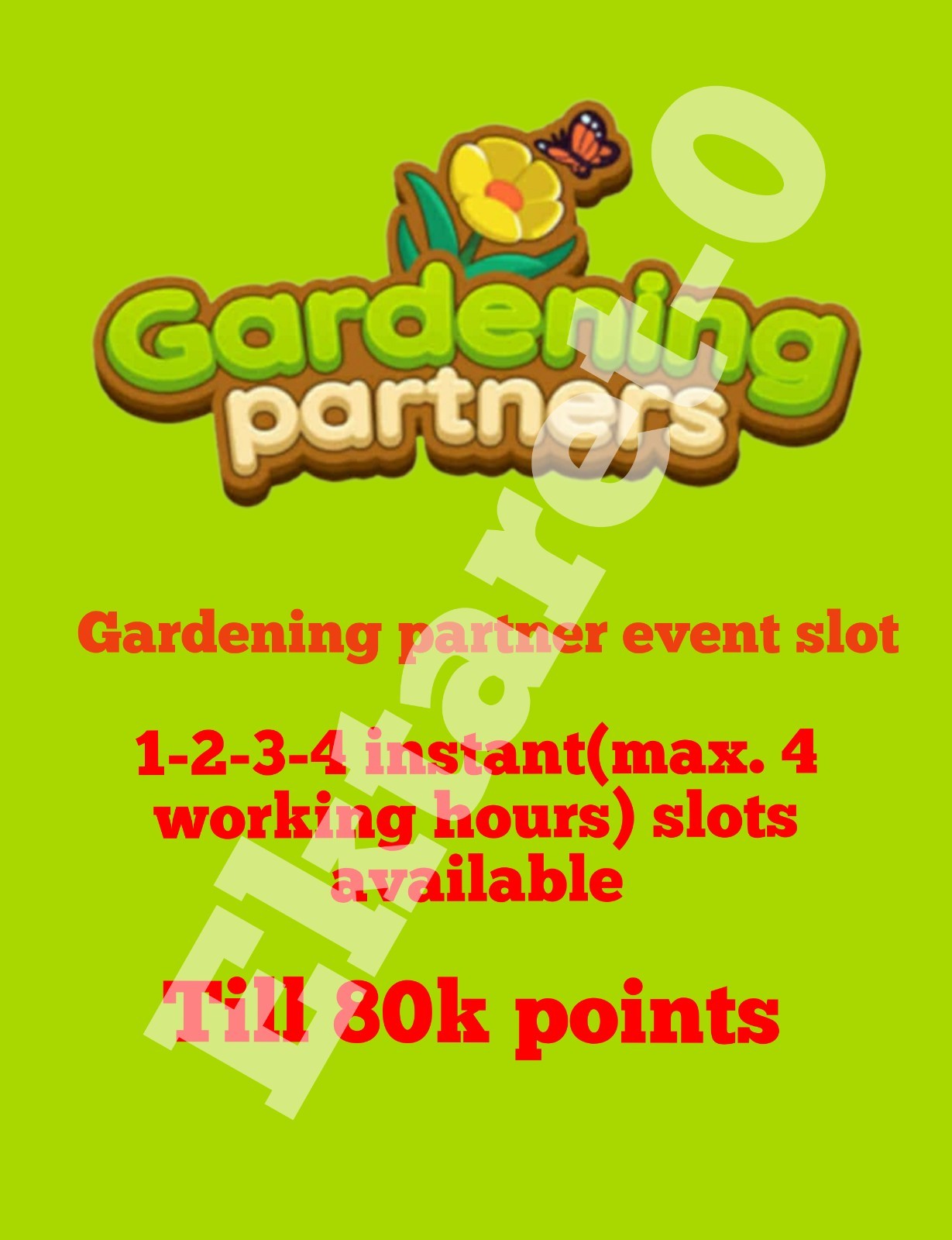 Gardening partner event slot:-Mono_poly_Go partner event instant(4 hours.) Slots