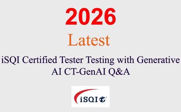 iSQI Testing with Generative AI CT-GenAI Q&A GUARANTEED (1 month update)