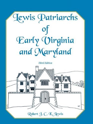 Lewis Patriarchs of Early Virginia and Maryland, Third Edition