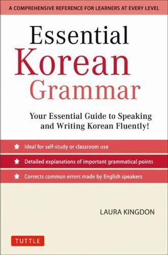 Essential Korean Grammar: Your Essential Guide to Speaking and Writing Korean...