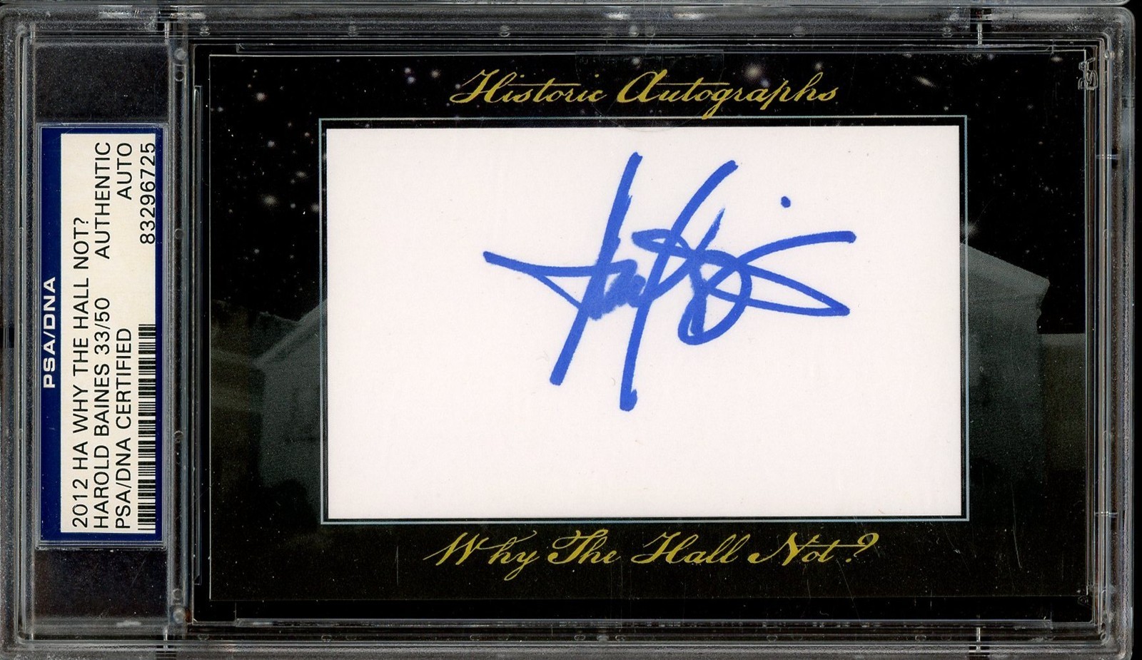 2010 Historic Autographs Harold Baines Why The Hall Not Signed Auto PSA DNA A